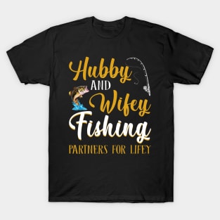 Hubby And Wifey Fishing Partners For Lifey T-Shirt